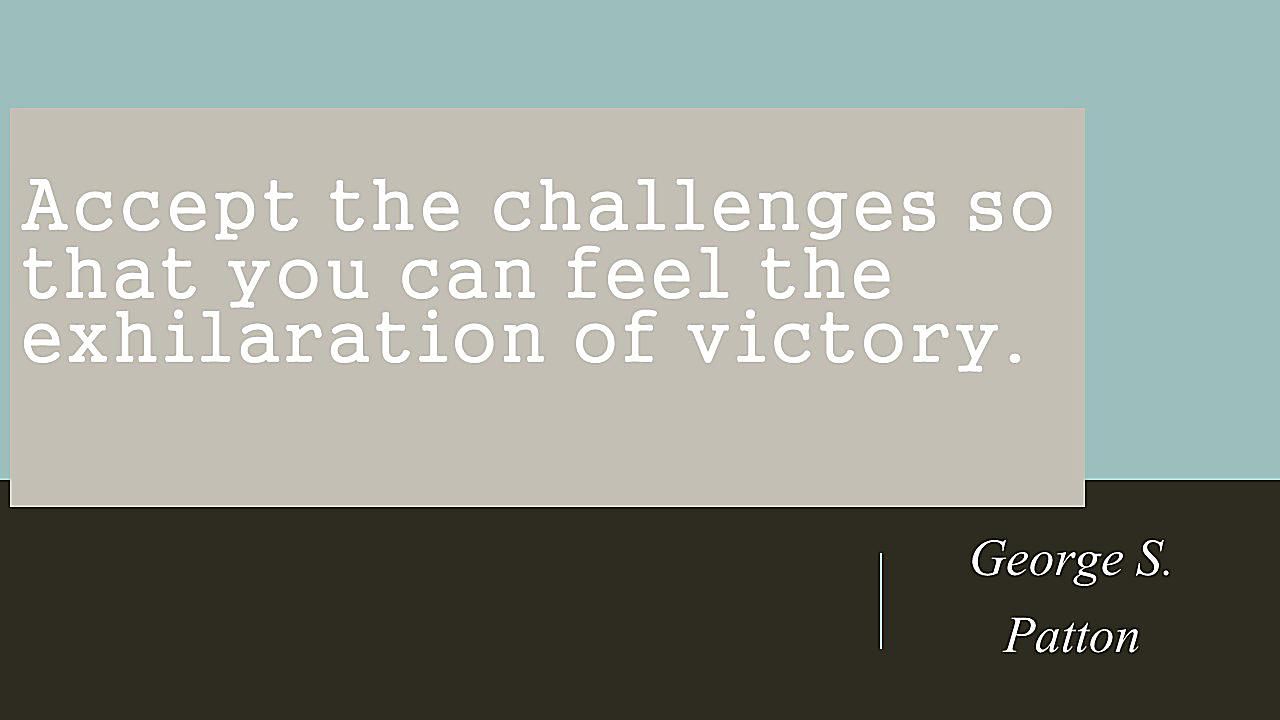 Inspirational Quote 1: George S. Patton