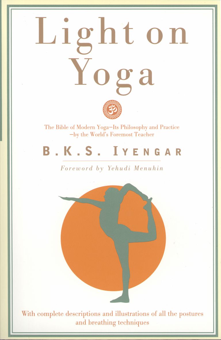 Why Light on Yoga by B.K.S. Iyengar Is Still Relevant