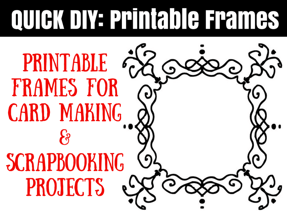 Download Free Printable Frames for Scrapbooks and Card Making