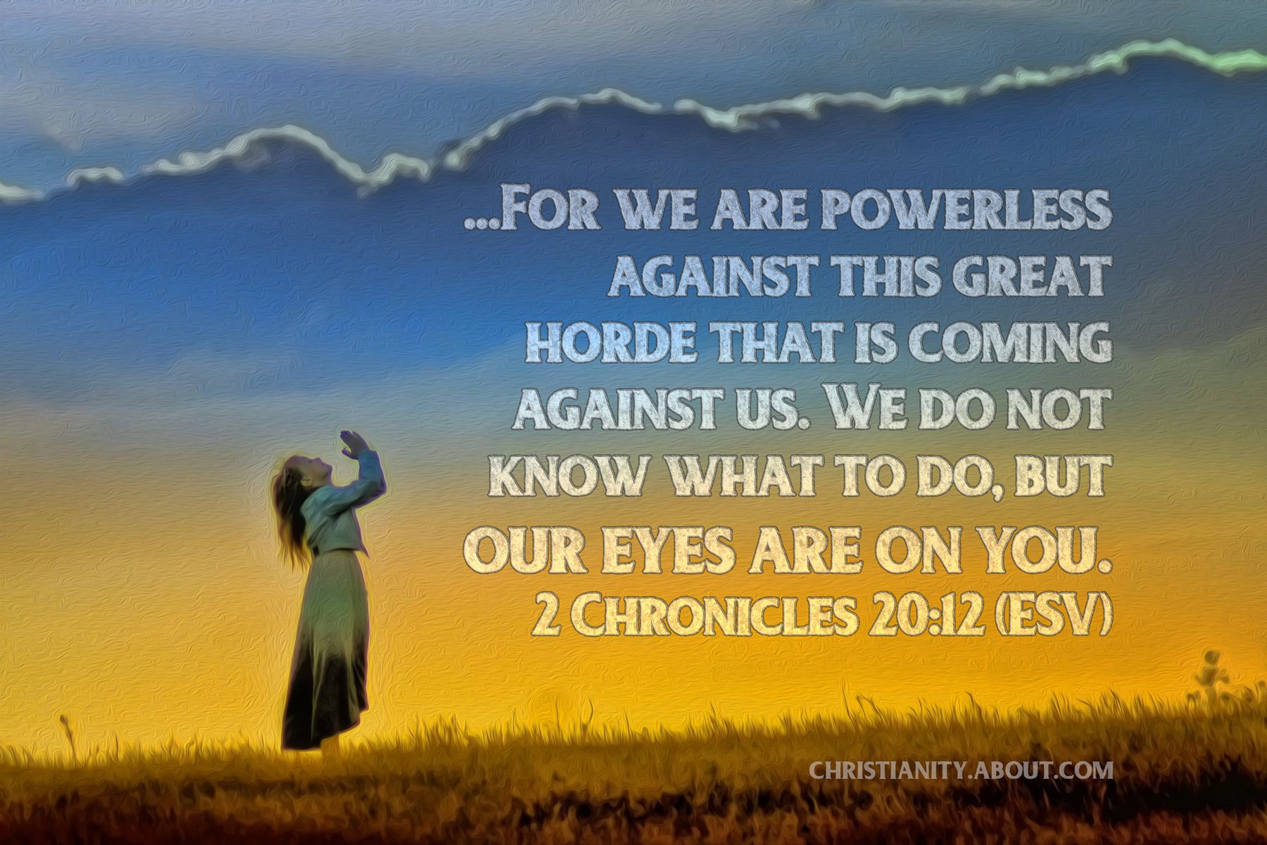 Our Eyes Are On You - 2 Chronicles 20:12 - Daily Verse