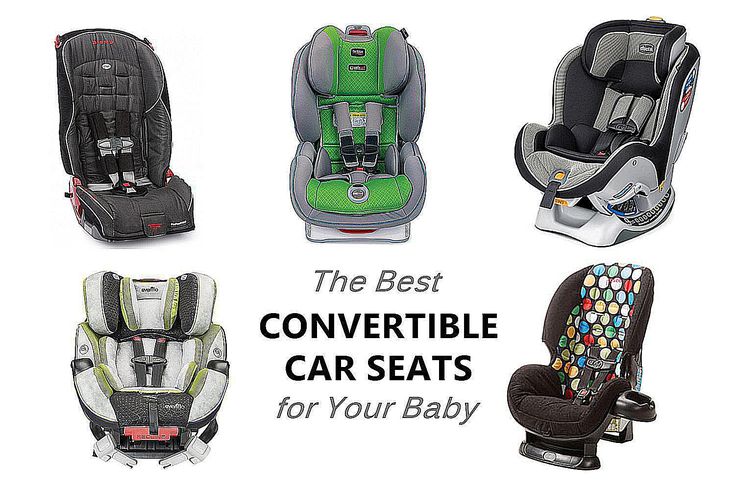 Top 6 Convertible Car Seats for Babies