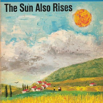 The Sun Also Rises by Ernest Hemingway